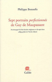 Sept portraits <i>perfectionns</i> de Guy de Maupassant