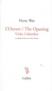 L'Ouvert / The Opening
